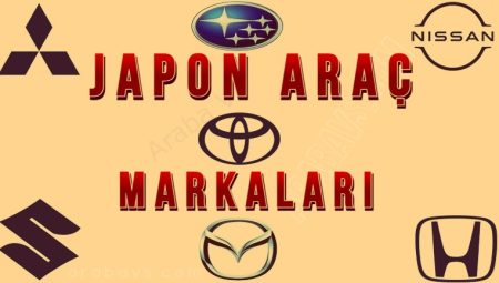Japon Araçları: En İyi Japon Otomobil Markaları ve Modelleri