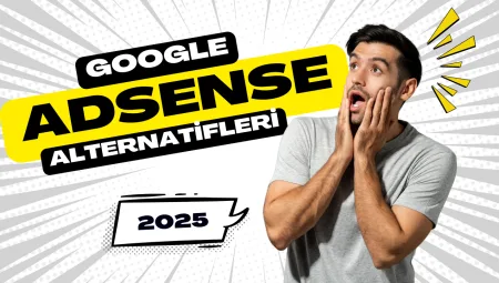 Google Adsense Alternatifleri: 2025’te En İyi Reklam Platformları