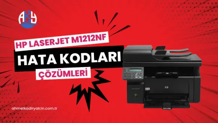HP Laserjet M1212nf Yazıcı Hata Kodları ve Çözümleri