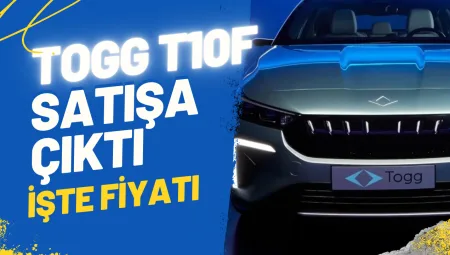 Togg T10F satışa çıktı! İşte fiyatı