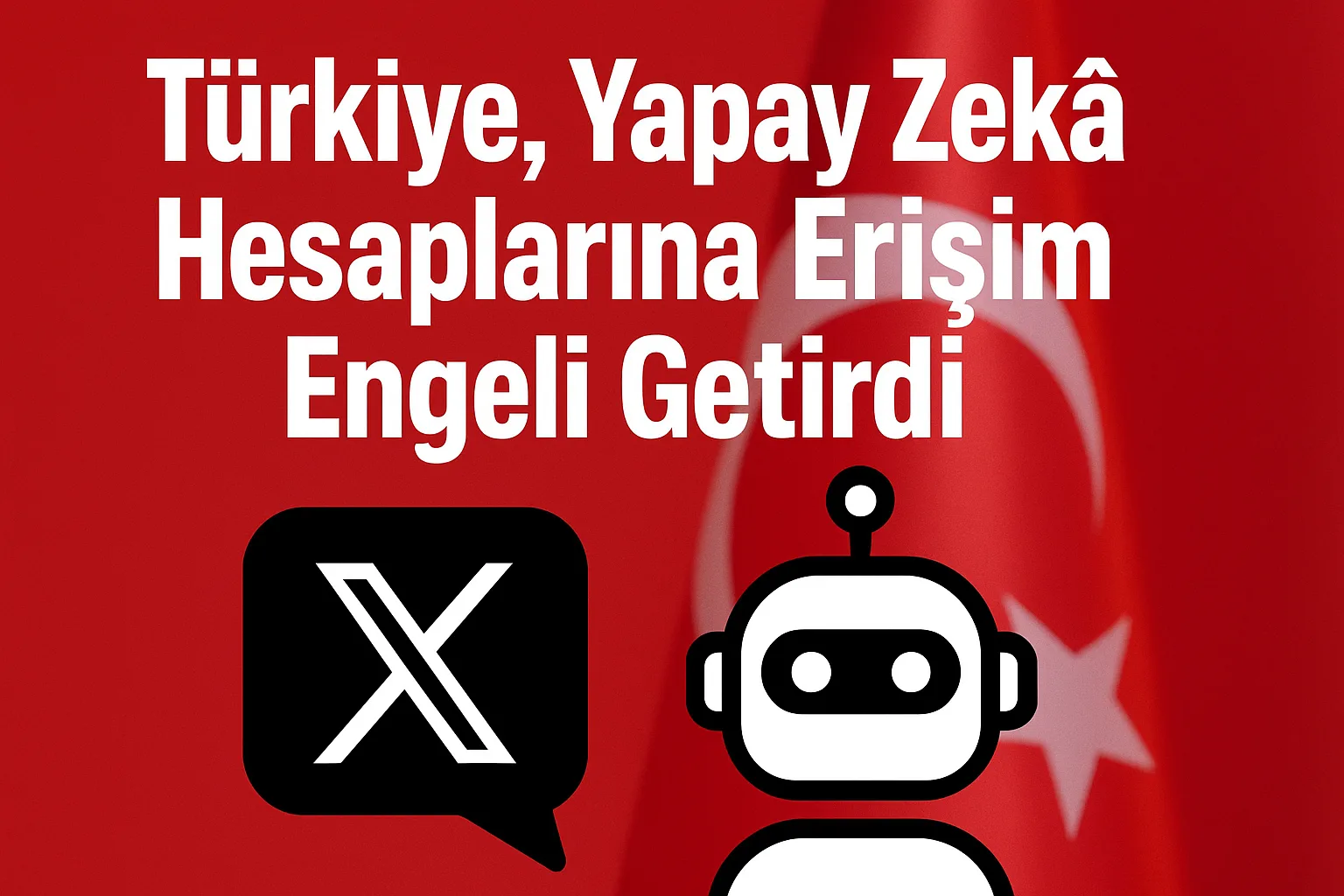 Turkiye-Yapay-Zekalara-Erisim-Engeli-Getirdi