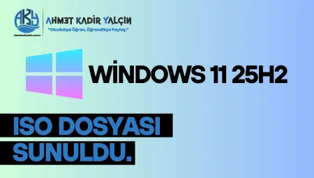 Microsft Windows 11 25H2 ISO Dosyaları İndirilmeye Sunuldu