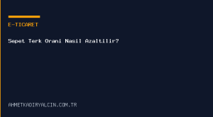Sepet Terk Oranı Nasıl Azaltılır?