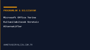 Microsoft Office Yerine Kullanılabilecek Ücretsiz Alternatifler