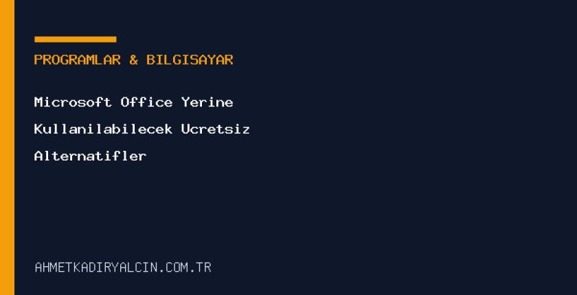 Microsoft Office Yerine Kullanılabilecek Ücretsiz Alternatifler