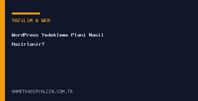 WordPress Yedekleme Planı Nasıl Hazırlanır?